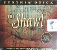 The Shawl written by Cynthia Ozick performed by Yelena Shmulenson on CD (Unabridged)